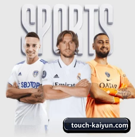 开云体育 APP（Kaiyun Sports）